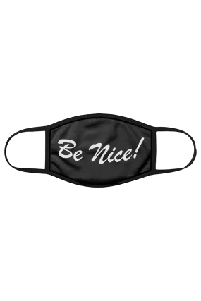 Be Nice Face Mask