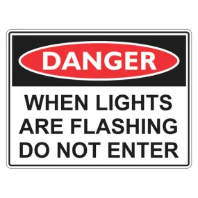 Danger Sign – When Lights Are Flashing Do Not Enter