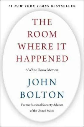 John Bolton: The Room Where It Happened [2020] hardback