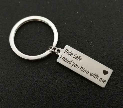 Ride Safe, I Need You Here With Me Keychain