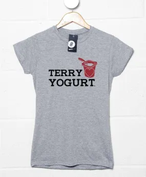 Terry Loves Yogurt Womens T-Shirt